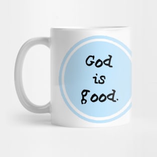 God is good. Mug